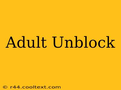 Adult Unblock