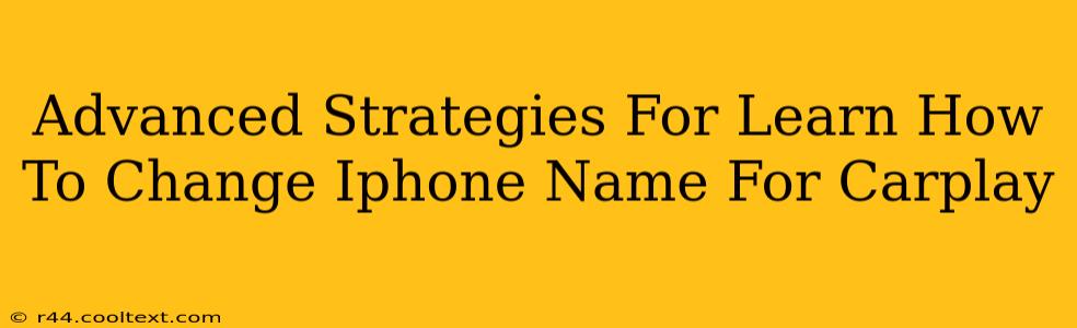 Advanced Strategies For Learn How To Change Iphone Name For Carplay