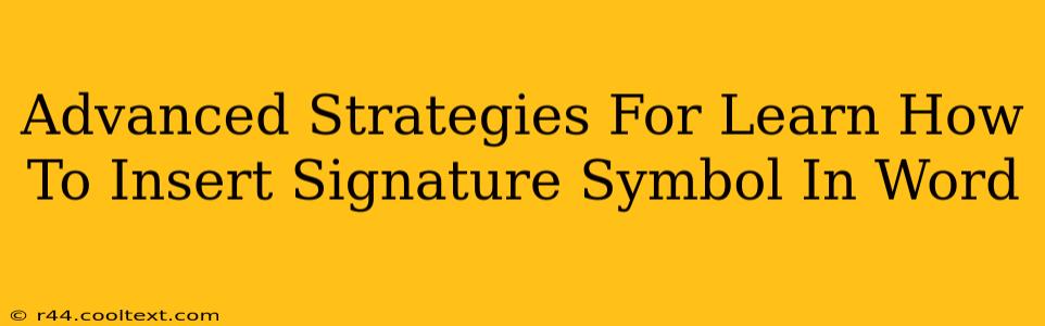 Advanced Strategies For Learn How To Insert Signature Symbol In Word