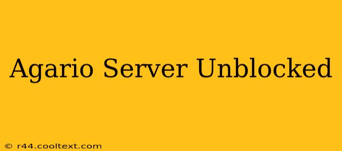 Agario Server Unblocked