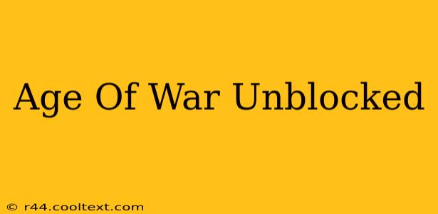 Age Of War Unblocked