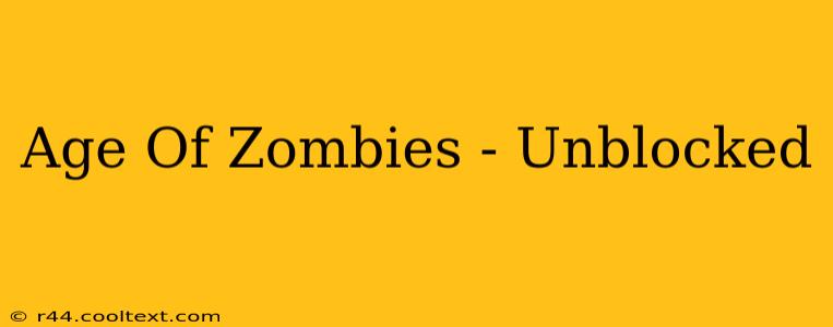 Age Of Zombies - Unblocked