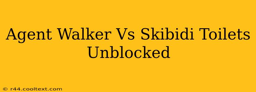 Agent Walker Vs Skibidi Toilets Unblocked