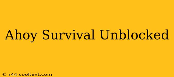 Ahoy Survival Unblocked