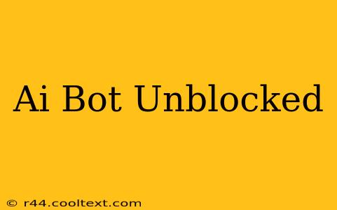 Ai Bot Unblocked