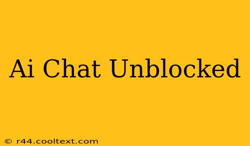 Ai Chat Unblocked