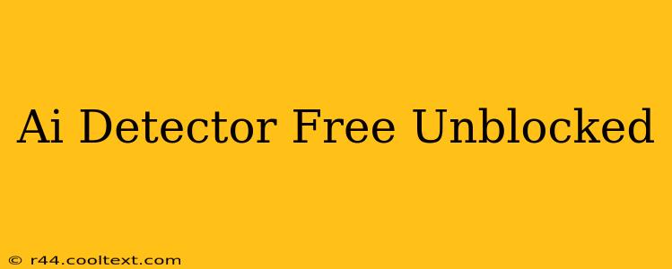 Ai Detector Free Unblocked