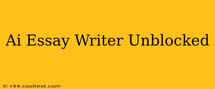 Ai Essay Writer Unblocked