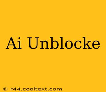 Ai Unblocke