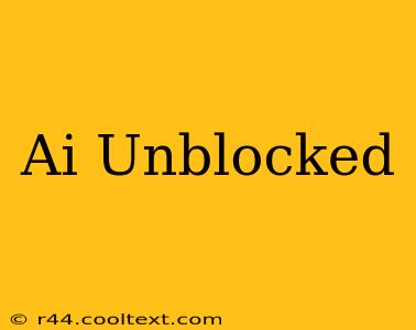 Ai Unblocked