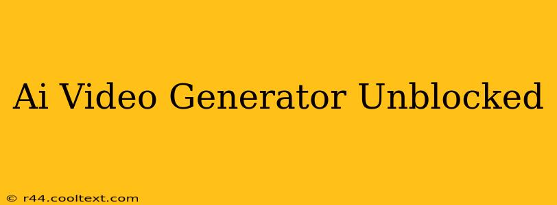 Ai Video Generator Unblocked