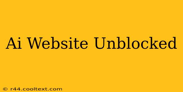 Ai Website Unblocked