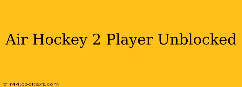 Air Hockey 2 Player Unblocked