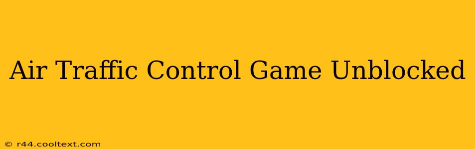 Air Traffic Control Game Unblocked