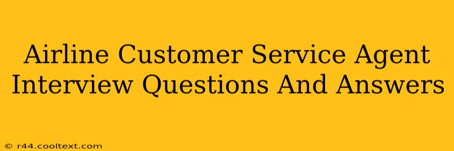 Airline Customer Service Agent Interview Questions And Answers