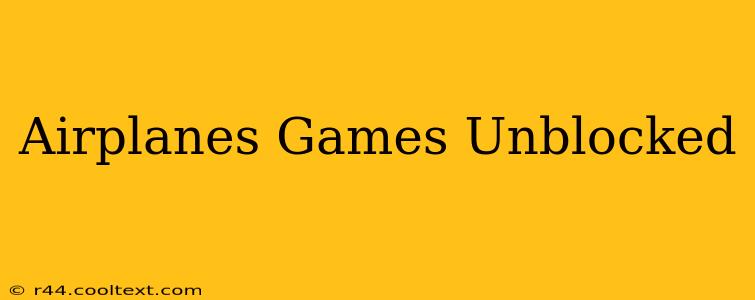 Airplanes Games Unblocked