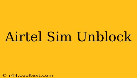 Airtel Sim Unblock