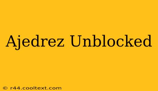 Ajedrez Unblocked