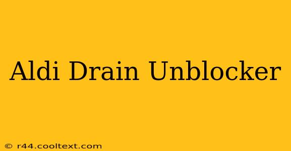 Aldi Drain Unblocker