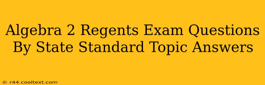 Algebra 2 Regents Exam Questions By State Standard Topic Answers