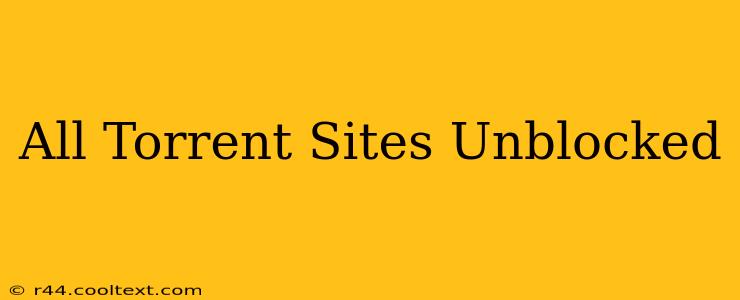 All Torrent Sites Unblocked