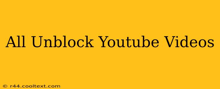 All Unblock Youtube Videos