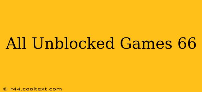 All Unblocked Games 66