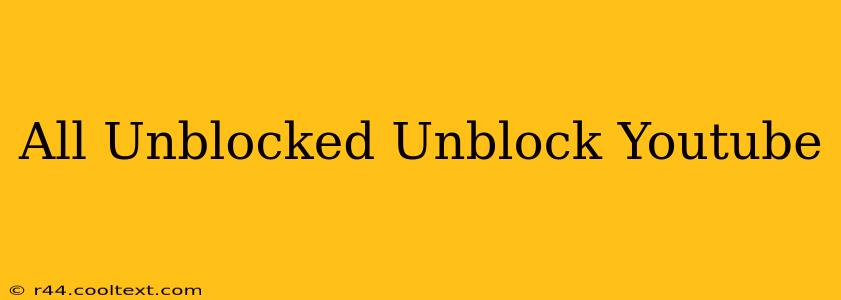 All Unblocked Unblock Youtube