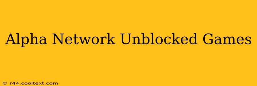 Alpha Network Unblocked Games