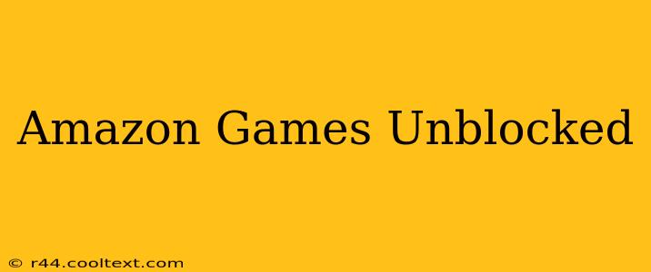 Amazon Games Unblocked