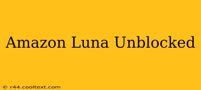 Amazon Luna Unblocked