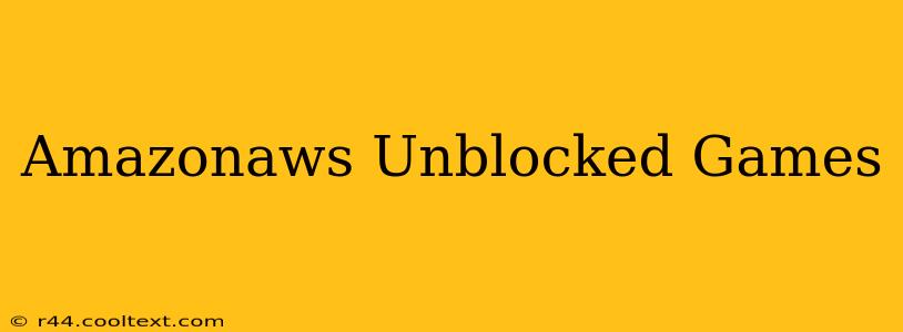 Amazonaws Unblocked Games