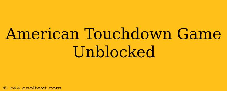 American Touchdown Game Unblocked