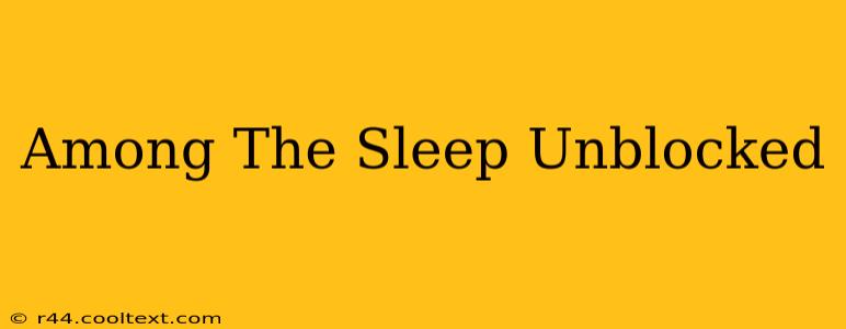 Among The Sleep Unblocked