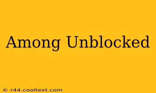 Among Unblocked