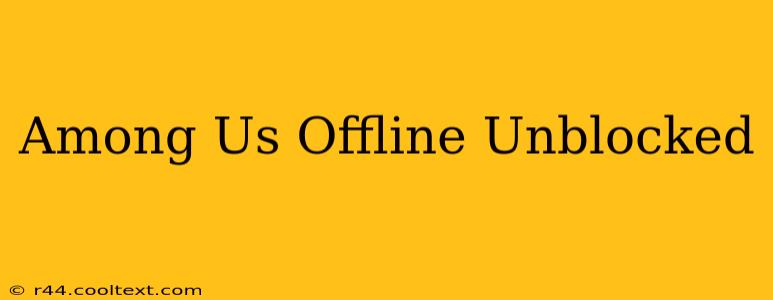 Among Us Offline Unblocked