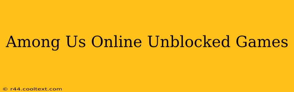 Among Us Online Unblocked Games