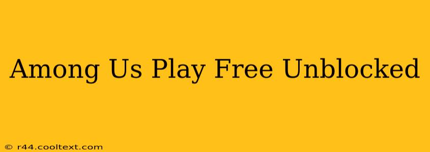 Among Us Play Free Unblocked