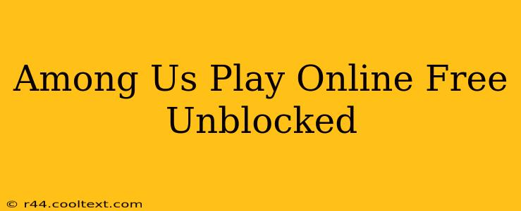 Among Us Play Online Free Unblocked