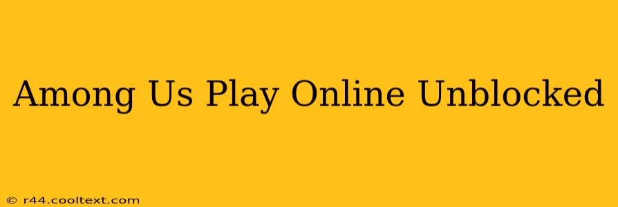 Among Us Play Online Unblocked