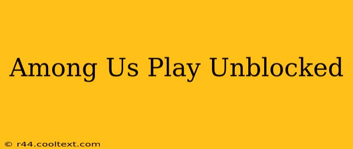 Among Us Play Unblocked