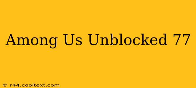 Among Us Unblocked 77