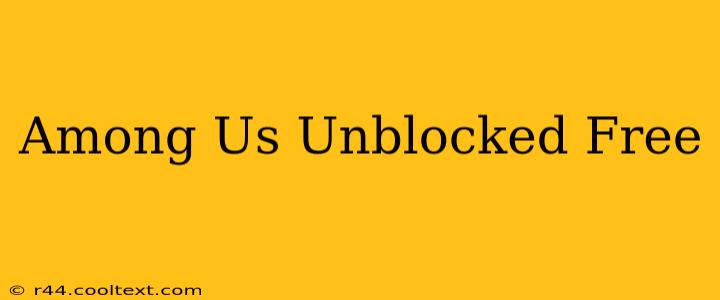 Among Us Unblocked Free