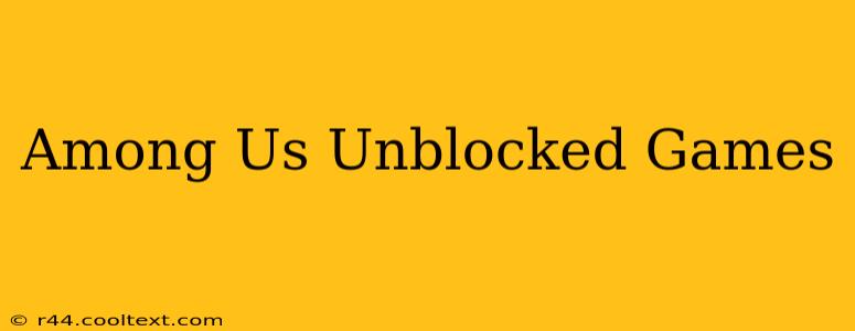 Among Us Unblocked Games