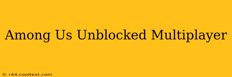 Among Us Unblocked Multiplayer