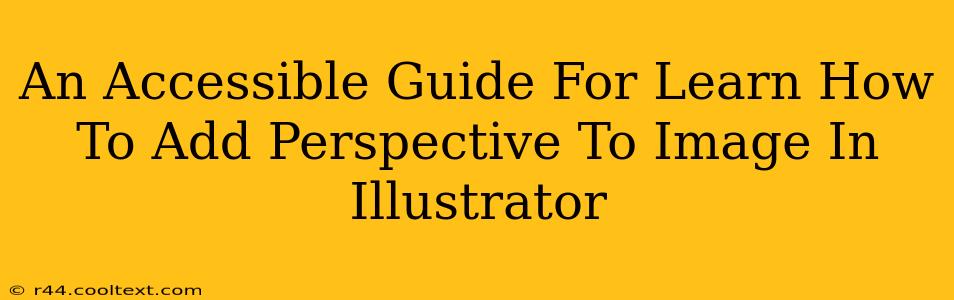 An Accessible Guide For Learn How To Add Perspective To Image In Illustrator