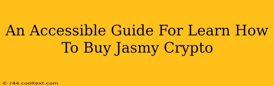 An Accessible Guide For Learn How To Buy Jasmy Crypto