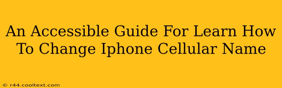 An Accessible Guide For Learn How To Change Iphone Cellular Name