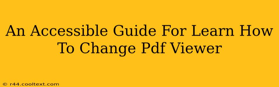 An Accessible Guide For Learn How To Change Pdf Viewer