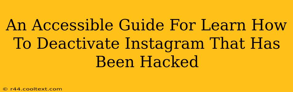 An Accessible Guide For Learn How To Deactivate Instagram That Has Been Hacked